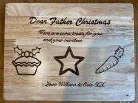 Personalised Christmas Eve Treat Board - Perfect for leaving goodies out on Christmas Eve for Santa and Rudolph.

The boards measure approximately 29 x 22cm and will be handcrafted with a festive pyrography design and personalised with your chosen name(s).
Postage included. 

£5 from each order donated to Smile4Wessex

Once you have completed your purchase, we shall contact you to details.
